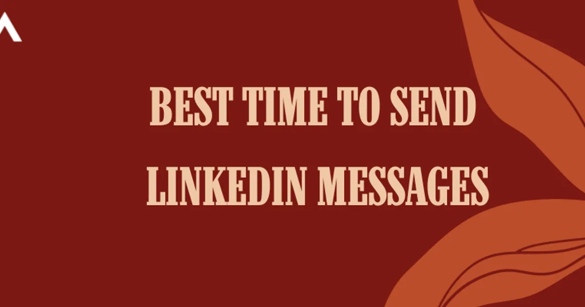 Best Time to Send LinkedIn Messages